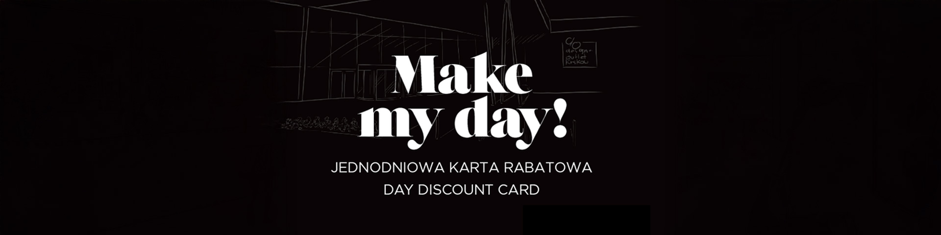 Baner promujący jednodniową kartę rabatową "Make my day!" w Designer Outlet Kraków